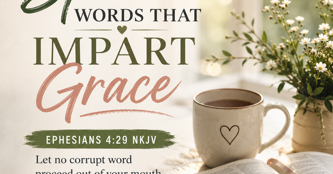 Speak Words That Impart Grace image