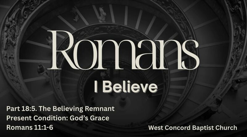 The Believing Remnant - Present Condition: God's Grace