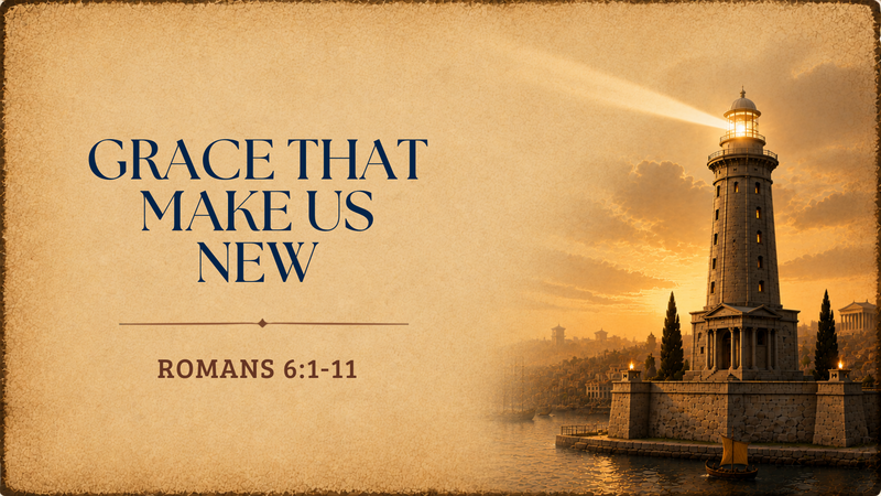 Grace That Makes  Us New