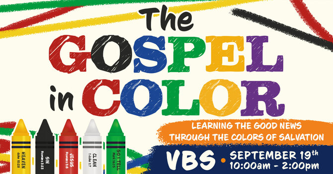 VBS 2026 - "The Gospel In Color"