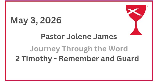 Journey Through the Word: 2 Timothy - Remember and Guard