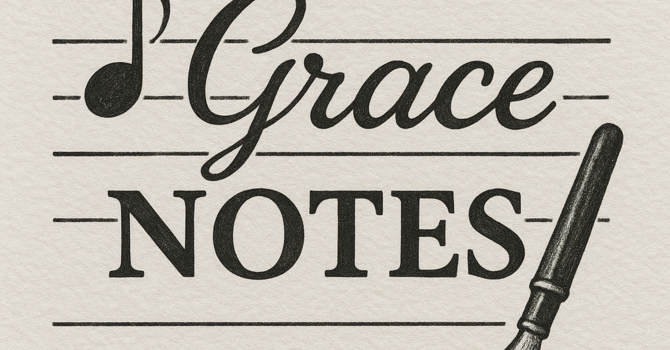 Grace Notes Weekly Updates: July 27, 2026