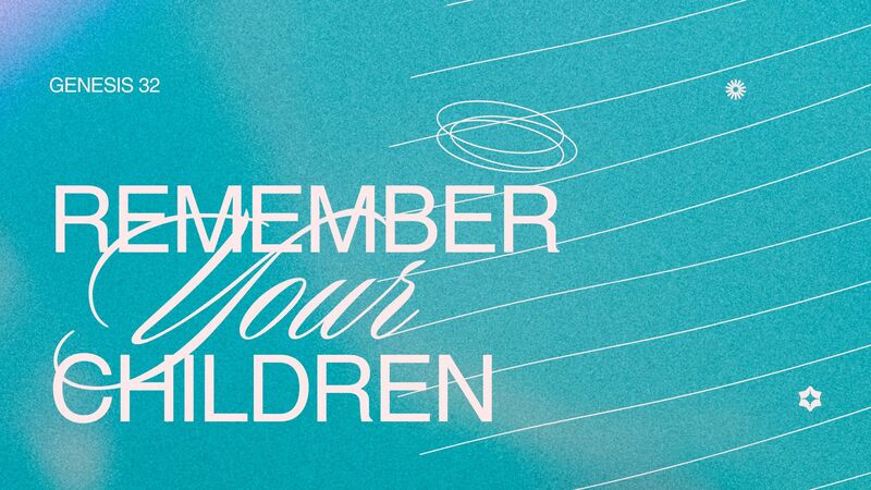 Remember Your Children