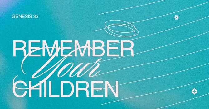 Remember Your Children