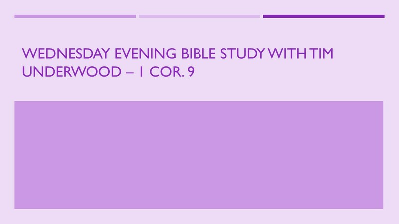 Wednesday Evening Bible Study - 1 Cor. 9