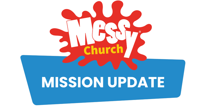 Messy Church Mission Update