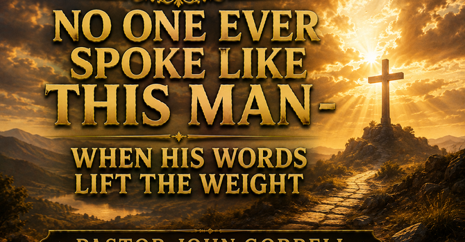 No One Ever Spoke Like This Man- When His Words Lift The Weight