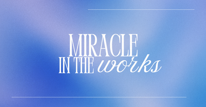 Miracle In The Works