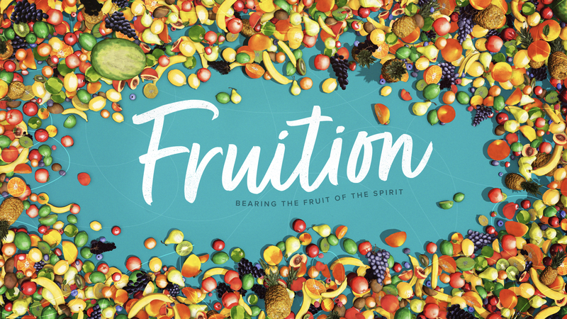 Fruition: Bearing the Fruit of the Spirit