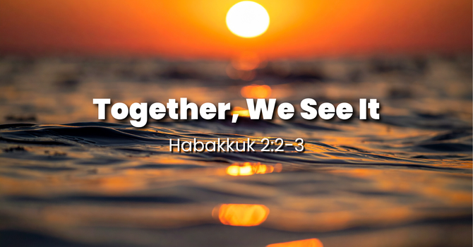 Together, We See It