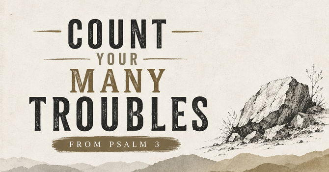 Count Your Many Troubles