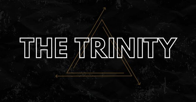 The Trinity | Week 3 - August 16