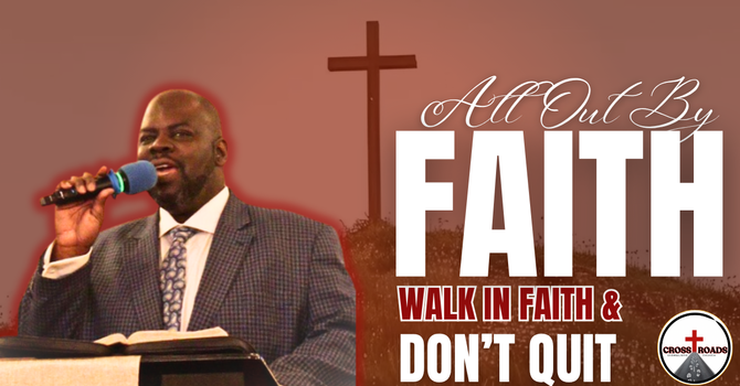 Walk In Faith And Don't Quit