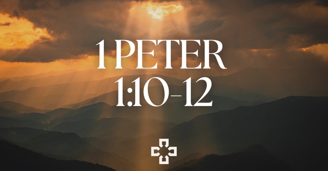 1 Peter 1:10-12