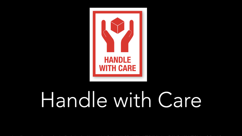 Handle with Care