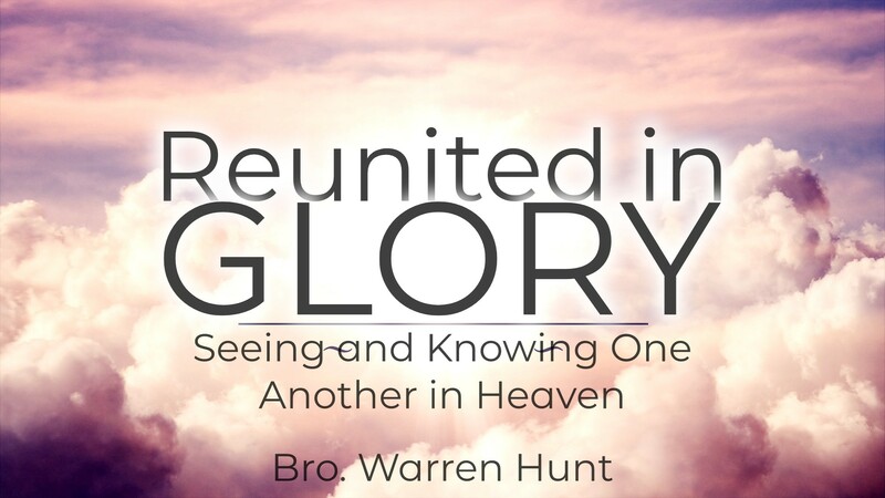 "Reunited in Glory: Seeing and Knowing One Another in Heaven"