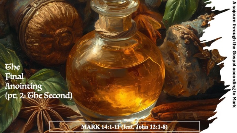The Last Anointing (pt. 2, the second anointing)