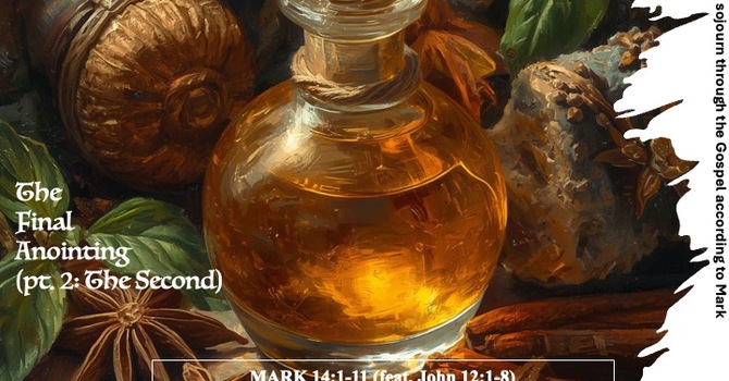 The Last Anointing (pt. 2, the second anointing)