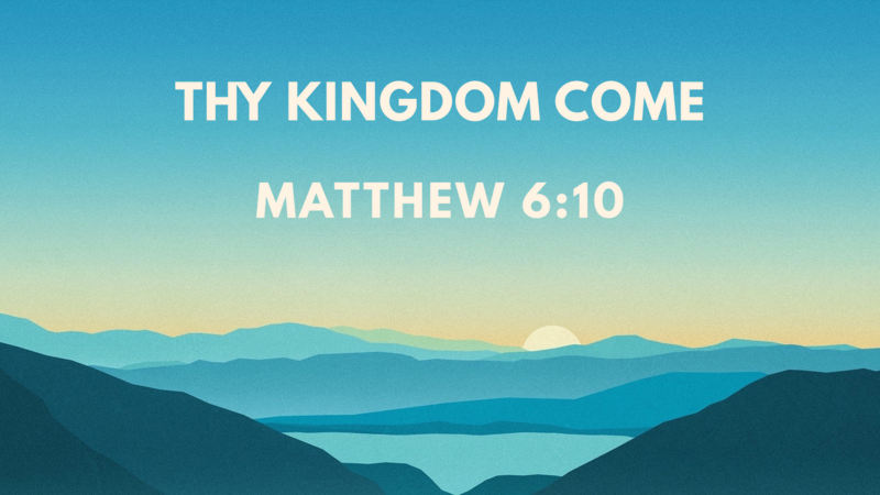 Thy Kingdom Come