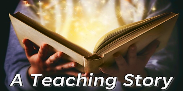 Aug 9, 2026 - A Teaching Story