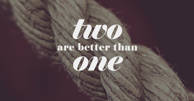 Two Are Better Than One