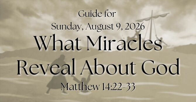 Sermon Guide for Sunday, August 9, 2026