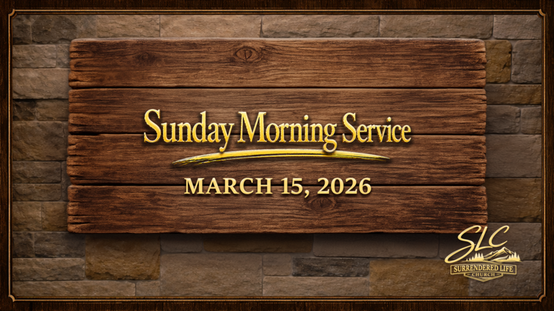 March 15 - Sunday Morning Service