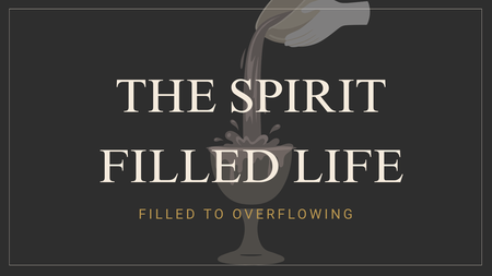The Spirit Filled Life