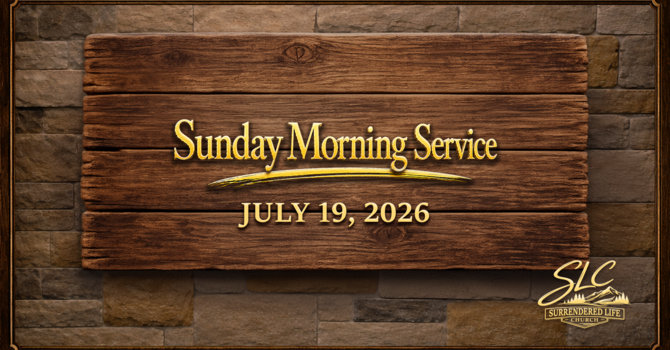 July 19 - Sunday Morning Service