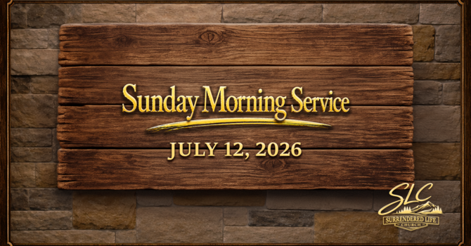 July 12 - Sunday Morning Service