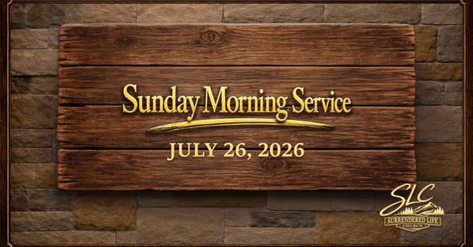 July 26 - Sunday Morning Service