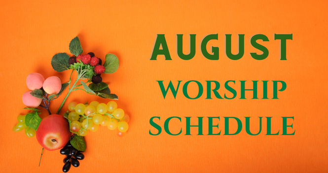 August Worship Schedule
