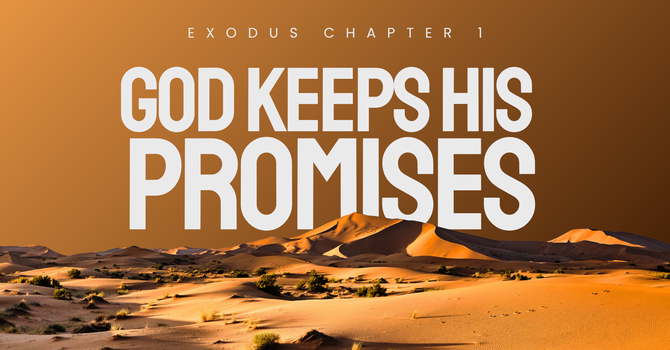 GOD KEEPS HIS PROMISES