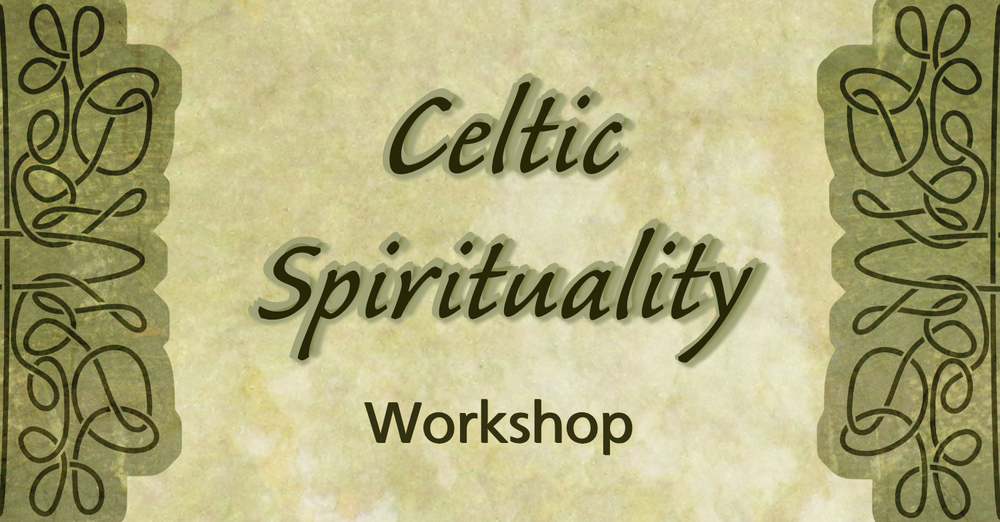 Celtic Spirituality Workshop