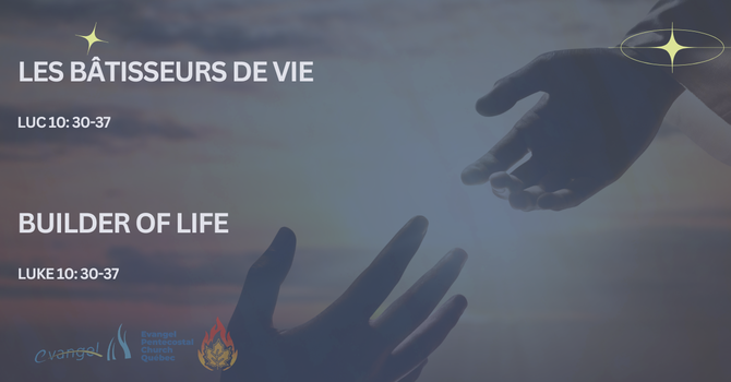 Les bâtisseurs de vie - Luc 10:30-37