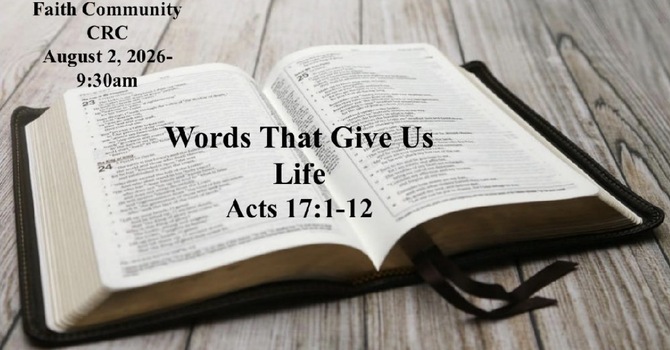 “Words That Give Us Life” August 2 2026 A.M. Service