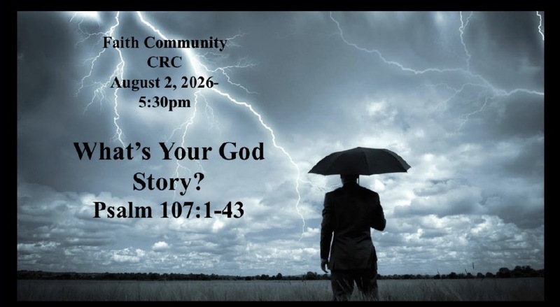 “What”s Your God Story?” August 2 2026 P.M. Service