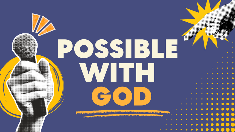 Possible With God