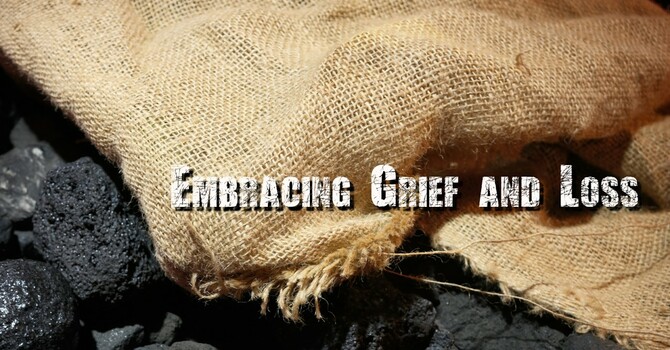 Embracing Grief and Loss