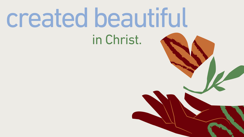 Created in Christ: Beautiful-Contemporary Service