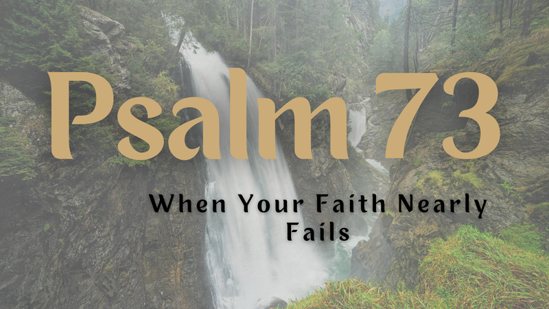 When Your Faith Nearly Fails