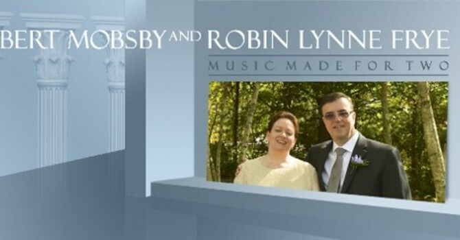 Robert Mosby and Robin Lynne Frye Concert