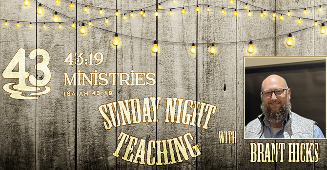 Sunday Night Teaching July 12, 2026