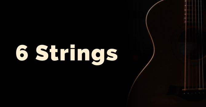 6 Strings - Week 1