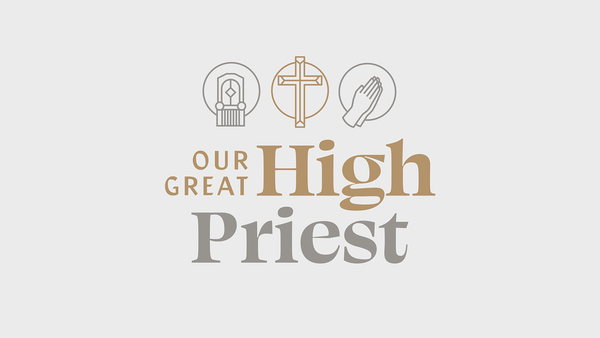 Our Great High Priest