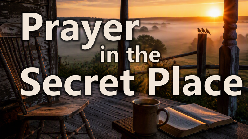 Prayer in the Secret Place