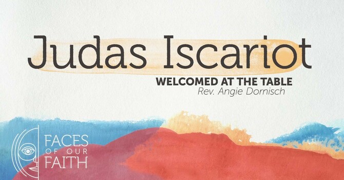 Judas Iscariot: Welcomed at the Table