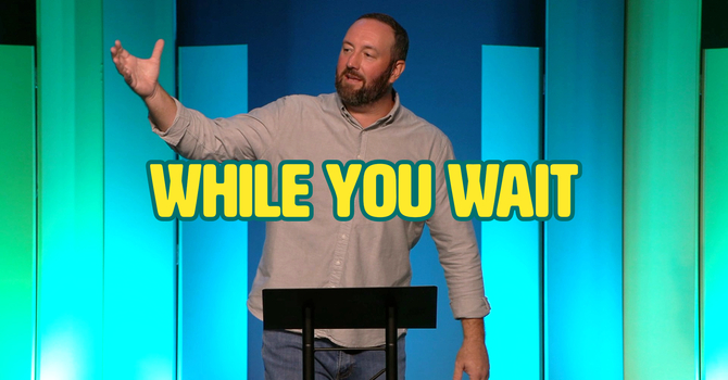 While You Wait