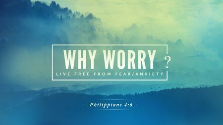 Why Worry?