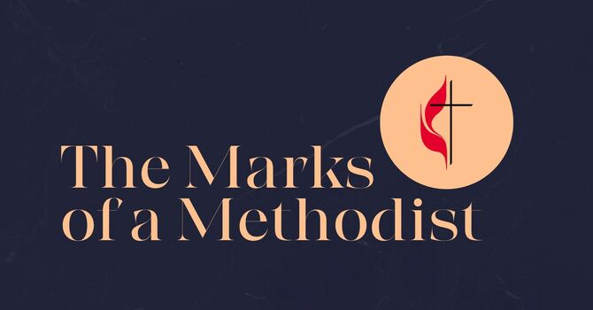 The Marks of a Methodist